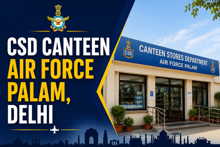 CSD Canteen Air Force Palam Delhi Timings, Contact Number & Entry Rules (2026)